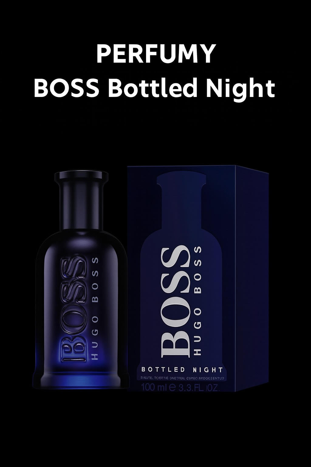 Hugo Boss Bottled Night – Perfumy Męskie 100 ml